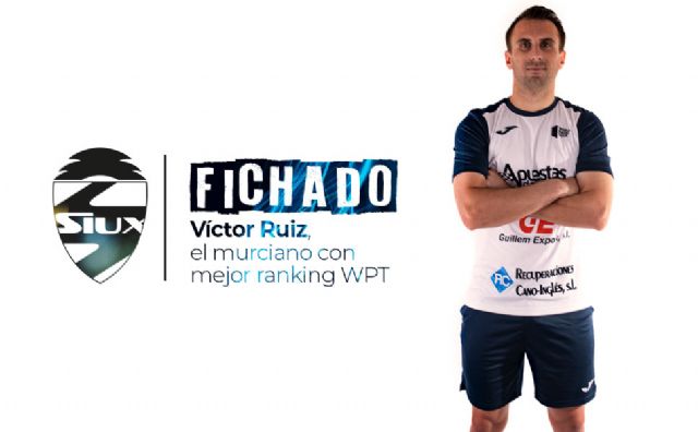 Siux ficha a Víctor Ruiz, el jugador murciano con mejor ranking en el World Padel Tour - 1, Foto 1