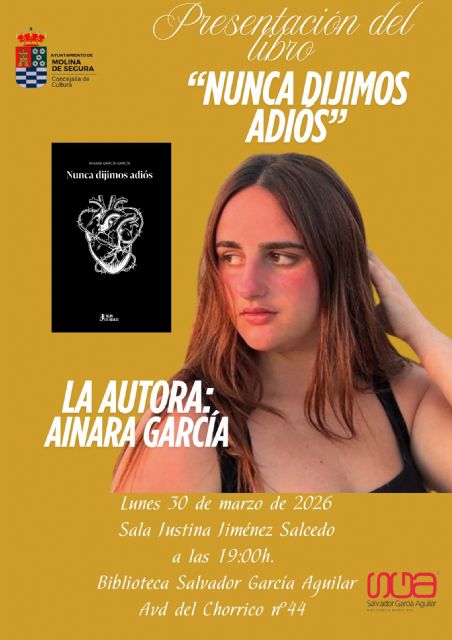 Ainara García García presenta su libro Nunca dijimos adiós el lunes 30 de marzo en Molina de Segura - 3, Foto 3