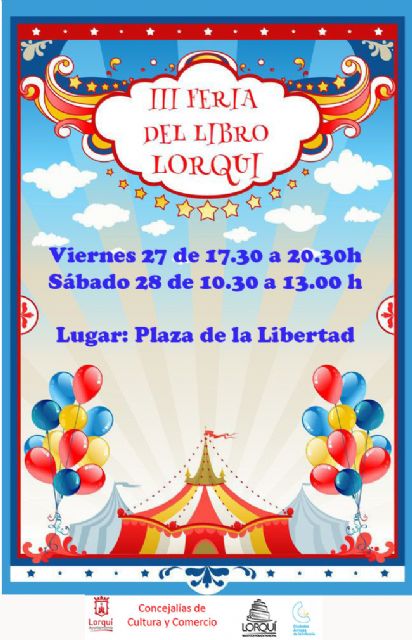 Lorquí celebra la III Feria del Libro con actividades para los más pequeños los días 27 y 28 de abril - 2, Foto 2
