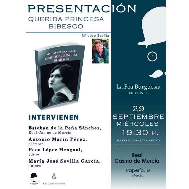 La Fea Burguesía Ediciones presenta Querida princesa Bibesco de María José Sevilla en el Real Casino de Murcia - 3, Foto 3