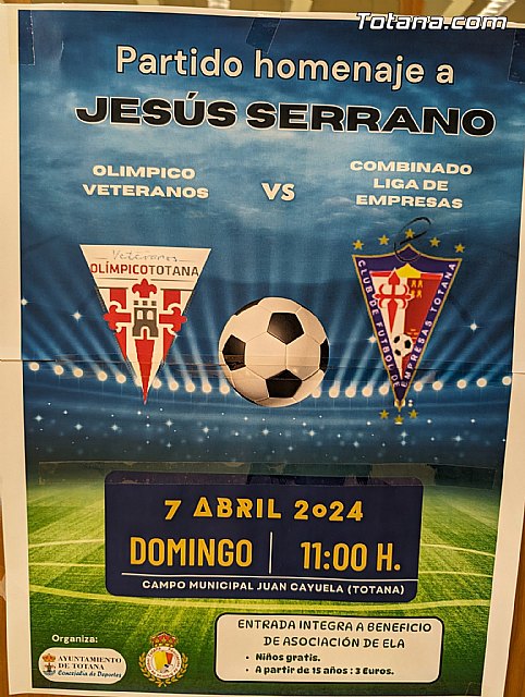 El partido de homenaje a Jesús Serrano y a beneficio de la Asociación ELA Región de Murcia será el domingo 7 de abril, Foto 3