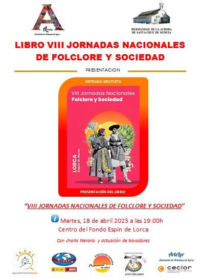 La 1ª edición del libro VIII Jornadas Nacionales de Folklore y Sociedadrecogerá el contenido de las conferencias populares, religiosas, literarios y costumbristas celebradas el 22 y 23 de octubre del 2021 en Lorca - 2, Foto 2