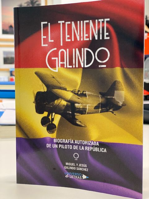 El Teniente Galindo. Biografía autorizada de un piloto de la República - 3, Foto 3
