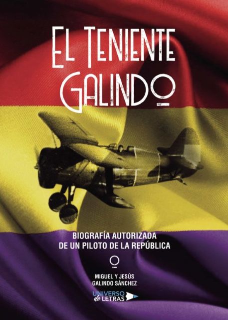 El Teniente Galindo. Biografía autorizada de un piloto de la República - 4, Foto 4