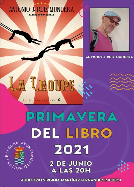 Antonio J. Ruiz Munuera presenta su novela La Troupe el miércoles 2 de junio en La Primavera del Libro 2021 de Molina de Segura - 3, Foto 3