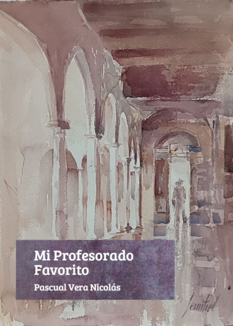Pascual Vera presenta hoy el libro �Mi profesorado favorito�, un homenaje al legado docente y humano de 81 maestros de la UMU