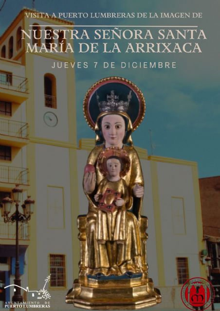 Puerto Lumbreras recibirá la visita de la imagen de Santa María de la Arrixaca el próximo jueves, 7 de diciembre - 2, Foto 2