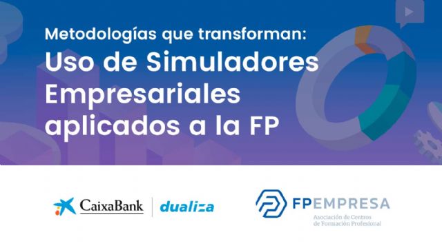 CaixaBank Dualiza y FPEmpresa formarán gratuitamente a docentes de FP en el uso de simuladores empresariales - 1, Foto 1