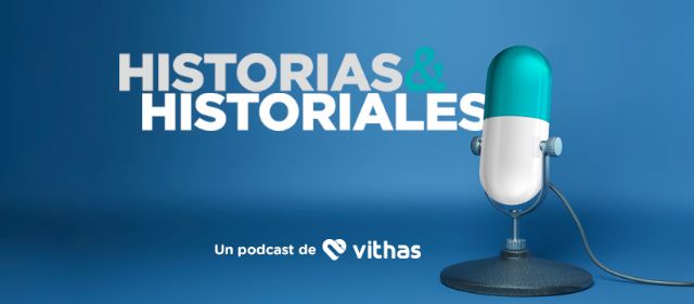 Vithas lanza el podcast Historias & Historiales - 1, Foto 1