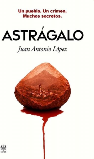 Juan Antonio López Ribera presenta su libro Astrágalo el lunes 2 de febrero en Molina de Segura - 3, Foto 3
