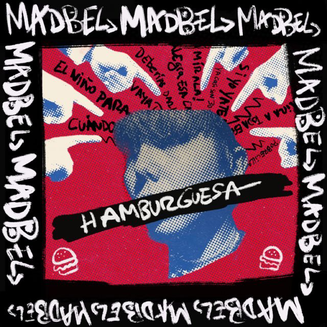 ‘Hamburguesa’ es el nuevo himno libertario de Madbel - 1, Foto 1