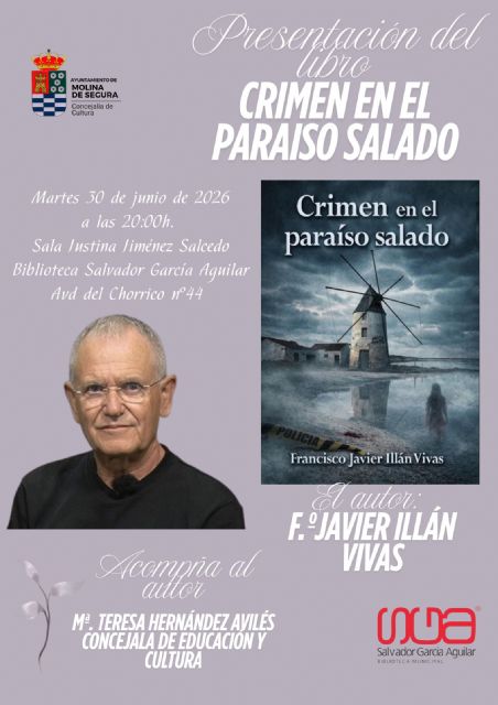 Francisco Javier Illán Vivas presenta su libro Crimen en el paraíso salado el martes 30 de junio en Molina de Segura - 3, Foto 3