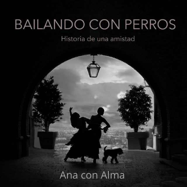 Ana con Alma presenta el libro Bailando con perros el martes 30 de noviembre en el Auditorio Virginia Martínez Fernández - 1, Foto 1