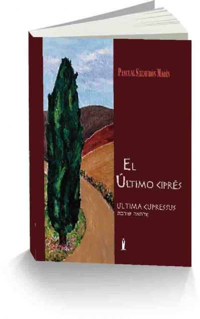 Editorial Tirano Banderas presenta el último ciprés, obra del escritor ciezano Pascual Salmerón Marín - 1, Foto 1