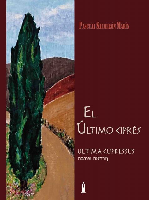 Editorial Tirano Banderas presenta el último ciprés, obra del escritor ciezano Pascual Salmerón Marín - 2, Foto 2