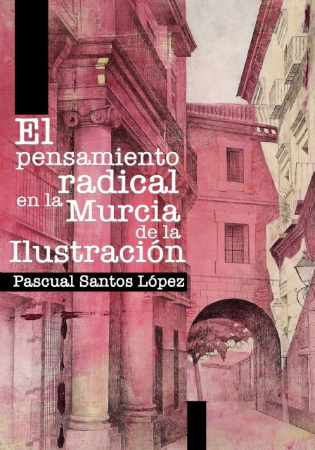Pascual Santos presenta su libro El pensamiento radical en la Murcia de la Ilustración - 1, Foto 1
