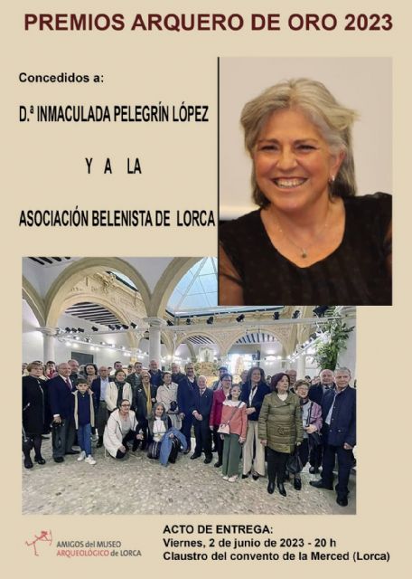 La poeta Inmaculada Pelegrín López y la Asociación Belenista de Lorca, premios Arquero de Oro 2023 - 1, Foto 1
