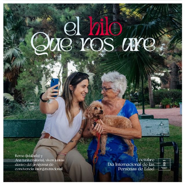 Murcia lanza la campaña ´El hilo que nos une´ con motivo del Día Internacional de las Personas de Edad para conectar generaciones e impulsar las relaciones - 1, Foto 1