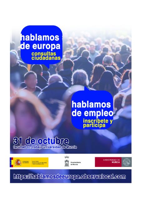 El Ayuntamiento de Murcia pone en marcha la consulta ciudadana ´Hablamos de Europa, Hablamos de Empleo´ - 1, Foto 1