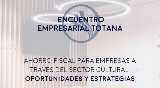 Totana acoge la jornada empresarial Ahorro fiscal para empresa a través del sector cultural, Foto 1