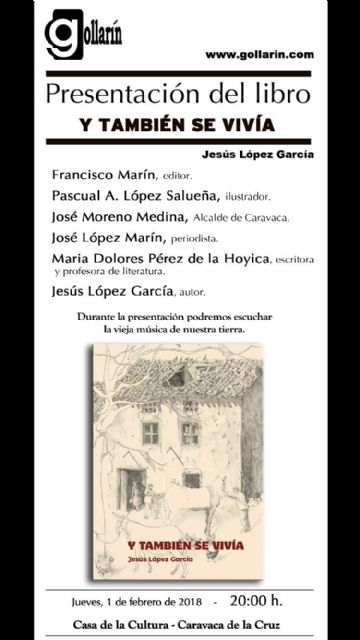 La Casa de la Cultura 'Emilio Sáez' acoge la presentación del libro 'Y también se vivía' del caravaqueño Jesús López - 1, Foto 1