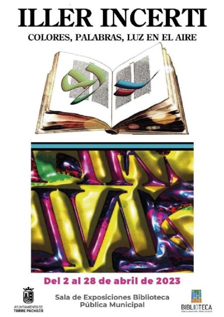 Iller Incerti. Colores, palabras, luz en el aire, del 2 al 28 de abril en la Biblioteca Pública Municipal de Torre Pacheco - 1, Foto 1