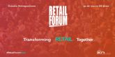 Retail Forum 2022 celebra el 31 de marzo su 10a edicin en el Wanda Metropolitano