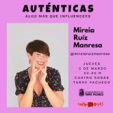 Mireia Ruiz Manresa inaugura mañana, 2 de marzo, el ciclo Auténticas en Torre Pacheco