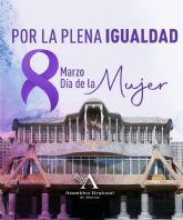 'Por la Plena Igualdad', lema de la Asamblea Regional en el Da Internacional de la Mujer