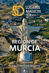 50 Lugares Mágicos de la Región de Murcia