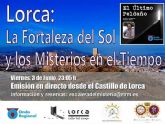 El programa de Onda Regional 'El ltimo Peldaño' elige el Castillo de Lorca para realizar su emisin radiofnica en directo