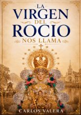 Texto Carlos Valera Real . �No dej�is que el orgullo os separe�,el conmovedor mensaje de la Virgen del Roc�o