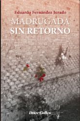 Madrugada sin retorno, nuevo libro de Eduardo Fernández