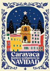 La programacin Caravaca, juntos soamos la Navidad rene ms de un centenar de actividades en el casco urbano y pedanas