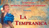 La Asociacin Amigos de la Zarzuela de Cartagena se suben al escenario del Auditorio y Palacio de Congresos El Batel con La Tempranica