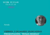 El ciclo Leer, pensar, imaginar trae este viernes la presentacion de la novela Rosas negras de Gines Cruz Zamora