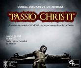 La Passio Christi de Coral Discantus, en la Catedral de Murcia