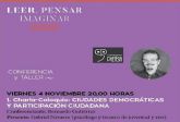 Una charla-coloquio y un taller ampliaran los conocimientos sobre las ciudades democraticas y la participacion ciudadana