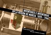 Prxima exposicin 'Inventores e Inventoras en la Regin de Murcia 1878-1966' en la Academia de Ciencias
