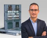 MurciaLibro presenta la novela Madrid, noche de tres aos, de Antonio Cano Gmez