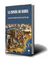 La Espana de Babel, un recopilatorio de los artculos de Adolfo Fernndez Aguilar