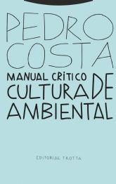 Presentacin del libro 'Manual crtico de cultura ambiental' de Pedro Costa Morata