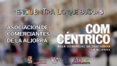 La Asociacin de Comerciantes de La Aljorra ofrece ms de veinte locales para satisfacer las necesidades esta localidad