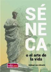 La Universidad de Murcia presenta el libro ´Séneca o el arte de la vida. Una introducción´ del profesor Michael Von Albrecht