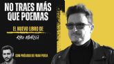 Lanzamiento nuevo poemario Kike Marcos 'No traes ms que poemas'. Prlogo de Fran Perea