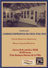 Cieza aborda su historia represiva durante el franquismo en la conferencia 'Caminos represivos en Cieza, 1936-1945'