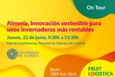 FRUIT LOGISTICA llega a Almer�a y Murcia con dos jornadas sobre innovaci�n sostenible