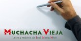 MARTAyMIC presentan “MUCHACHA VIEJA”