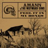 Los bilbanos Amann & The Wayward Sons estrenan el vdeo clip 'Feel it in my Bones”
