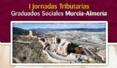 Los delegados especiales de Hacienda en Murcia y Almería inauguran con dos conferencias las I Jornadas Tributarias conjuntas de ambas provincias que se celebrarán en Lorca